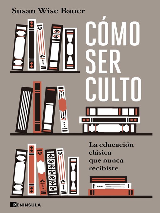 Title details for Cómo ser culto by Susan Wise Bauer - Available